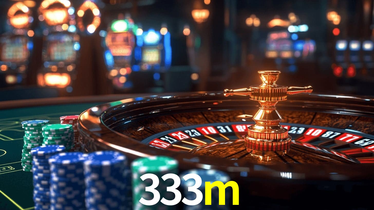 333m: Jogos de Caça-Níqueis-Altas Recompensas, Roleta-Velocidade, Blackjack-Desafios Máximos